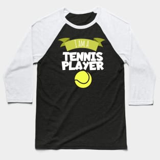 I am a tennis player Baseball T-Shirt